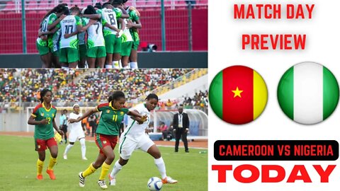 Cameroon vs Nigeria Super Falcons Women Afcon Match Preview How To Watch Live Stream Today 2022 News