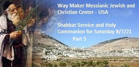 Parashat Re'eh - Shabbat Service and Holy Communion for 8.7.21 - Part 5