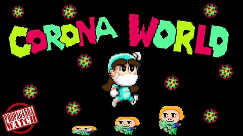"Corona World" Video Game Lets You Kill the Covidiots! - #PropagandaWatch