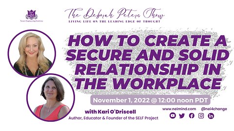 Kari O'Driscoll - How To Create A Secure and Solid Relationship In the Workplace