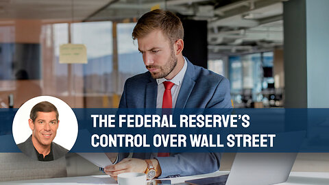 The Federal Reserve’s Control Over Wall Street