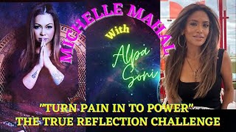 MICHELLE MAHAL JOINS ALPA SONI TURN PAIN INTO POWER - THE TEN DAY TRUE REFLECTION CHALLENGE