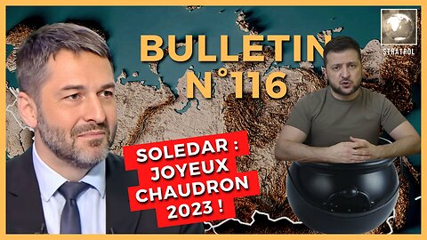 Bulletin N°116. Bilan 2022 : autocritique, livraison d'armes, prise de Solédar. 12.01.2022.