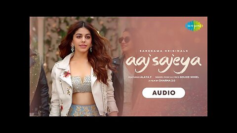 Aaj Sajeya | Alaya F | Goldie Sohel | Punit M | Dharma 2.0 | Audio Song