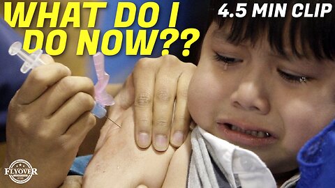 "I Vaxxed My Kids - What Do I Do Now?" - Dr. Jason Dean | Flyover Clip