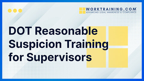 DOT Reasonable Suspicion Training for Supervisors
