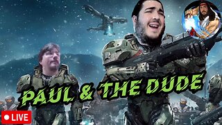 🔴LIVE - HALO:CE & 2 - PAUL & THE DUDE - PLAYTHROUGH - PT 02 (CE) & PT 01 (2)