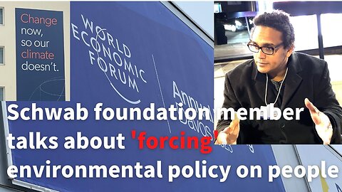 #361 Schwab foundation member talks about 'forcing' environmental policy on people @WEF Davos