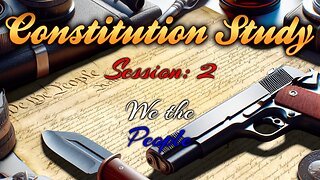 Constitution Study Group #2 We the People