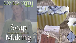 Soap Making - 1 - Introduction by Sonica Veith