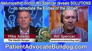 Naturopathic doctor Wil Spencer reveals SOLUTIONS to remediate the bodies of the jabbed