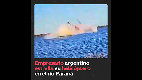 Un empresario argentino se estrelló mientras pilotaba su helicóptero sobre el río Paraná