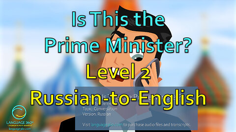 Hello, Is This the Prime Minister?: Level 2 - Russian-to-English