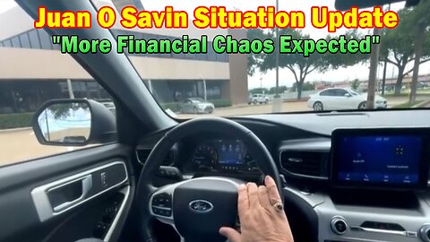 Juan O Savin Situation Update: "More Financial Chaos Expected"