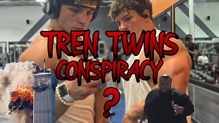 The Tren Twins Conspiracy