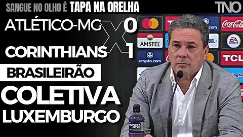 COLETIVA LUXEMBURGO (ATLÉTICO-MG 0 X 1 CORINTHIANS | BRASILEIRÃO 2023 | 14ª RODADA )