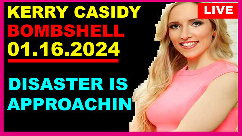 Kerry Cassidy SHOCKING NEWS 01.16: DISASTER IS APPROACHING...GOODBYE BIDEN