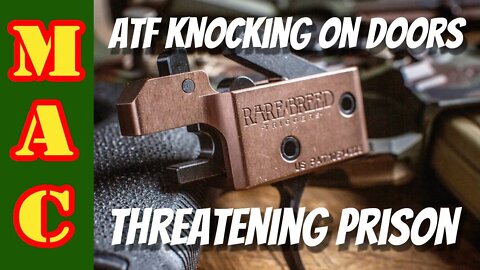 ATF knocking on doors, stealing property, threatening prison - FRT triggers