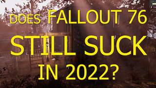 Does Fallout 76 Still SUCK in 2022?