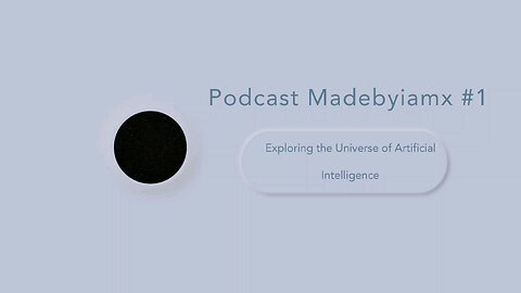 Podcast #1 "Exploring the Universe of Artificial Intelligence"