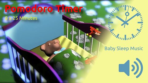 Pomodoro Timer 8 x 25min ~ Baby Sleep Music ~ #world #baby #sleep #day