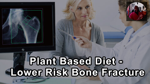 People Who Are Eating A Healthy Plant Based Diet Actually Have A Lower Risk For Bone Fracture