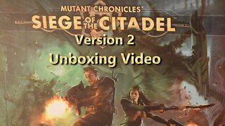 Mutant Chronicles: Siege of the Citadel Version 2 Unboxing