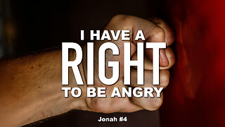 "I Have the Right to be Angry!" - Worship Service - January 28, 2024