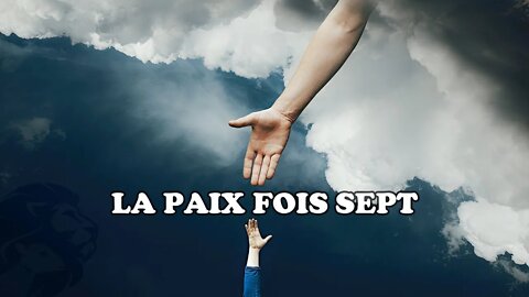 La Paix Fois Sept