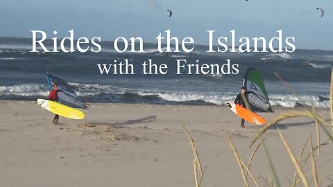 Ride on the Islands with the Friends : Windsurfing action from the Maggies
