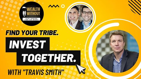 Compress Time by Investing With Others with Travis Smith