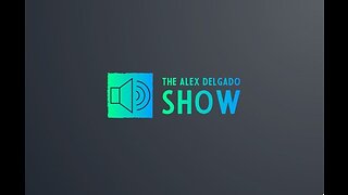 The Alex Delgado Show - Episode 1