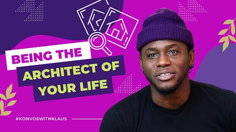 Being the Architect of Your Life | #KonvosWithKlaus Podcast