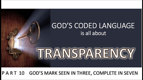 God's Coded Language Part 10 God's is a study of God's use of numbers to reveal the deep things of God