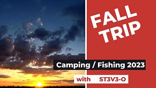 Fall camping/fishing trip