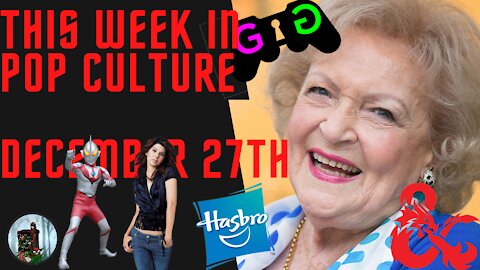 This Week in Pop Culture - 12/27: Lezbi-kin! GG Necromancy! D&D Life Coach! RIP Betty White!