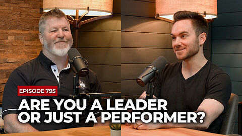 Are You Just A Performer Rather Than A Leader? | The Powerful Man Show | Episode #795