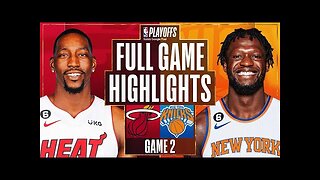 Miami Heat vs. New York Knicks Full Game 2 Highlights _ May 2 _ 2022-2023 NBA Playoffs