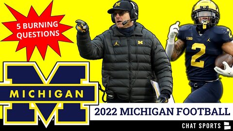 5 BURNING Michigan Football Questions For 2022