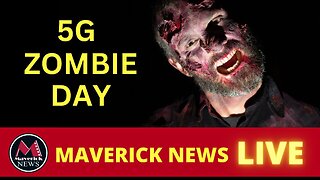 Maverick News| 5G Zombie Day ( Yes It's Really Here )
