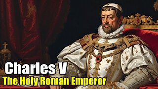 Charles V: The Holy Roman Emperor (1500 - 1558)