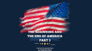 September 24, 2023 -United States, The Beginning and The End Part 3- Pastor Tim Remington.