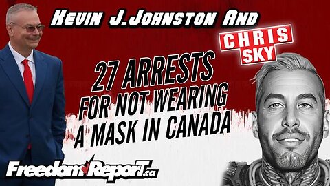 CANADIAN CHRIS SKY ARRESTED 27 TIMES FOR NOT WEARING A MASK - CANADA IS A VIOLENT COMMUNIST COUNTRY