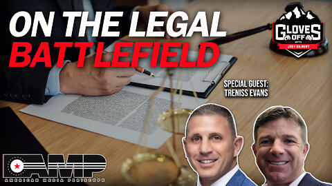 On the Legal Battlefield | Gloves Off Ep. 19