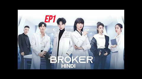 Broker Chinese drama hindi ep1