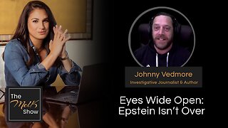 Mel K & Johnny Vedmore | Eyes Wide Open: Epstein Isn’t Over | 2-7-24