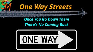 One Way Streets: Once You Go, You Do Not Return