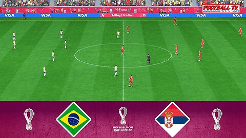 BRAZIL VS SERBIA FIFA WORLD CUP 2022