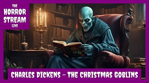 Charles Dickens - The Christmas Goblins