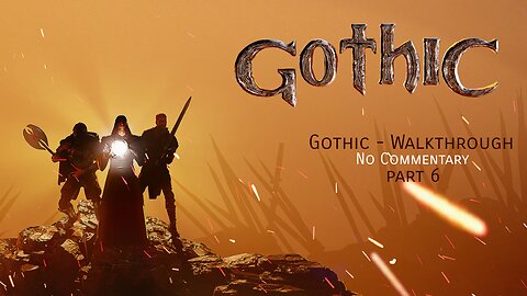 Gothic - Walkthrough - Part 6 - No Commentary